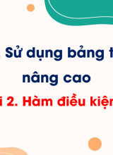 Chủ đề E3 - Bài 2. Hàm điều kiện IF